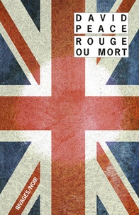 David Peace - Rouge ou Mort.