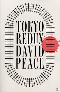 David Peace - Tokyo Redux.