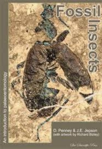 David Penney et James E. Jepson - Fossil Insects - An Introduction to Palaeoentomology.