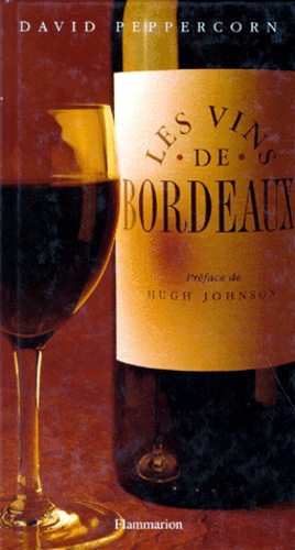 David Peppercorn - Les vins de Bordeaux.
