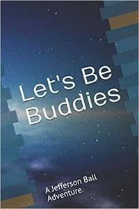 "Let's Be Buddies"