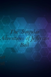  David Perlmutter - The Singular Adventures of Jefferson Ball.