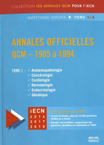 Annales officielles QCM - 1985 à 1994. Questions isolées Tome 1, Anatomorphologie, Cancérologie, Cardiologie, Dermatologie, Endocrinologie, Génétique