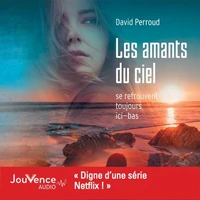 Les amants du ciel se retrouvent toujours ici-bas