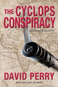  David Perry - The Cyclops Conspiracy: A Jason Rodgers Novel.