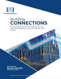 Building Connections: Practical Ways Financial Professionals Can Build Relationships and Communicate with Clients