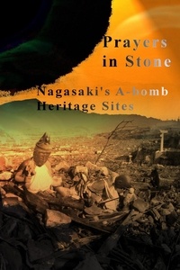  David Petersen et  Mandy Conti - Prayers in Stone: Nagasaki's A-bomb Heritage Sites - Japanese History, #2.
