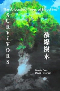  David Petersen et  Mandy Conti - Survivors: The A-bombed Trees of Hiroshima - Japanese History, #1.
