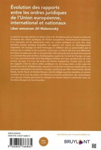 Evolution des rapports entre les ordres juridiques de l'Union européenne, international et nationaux. Liber amicorum Jirí Malenovský