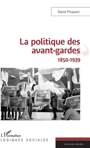 La politique des avant-gardes. 1850-1939