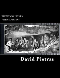 The Manson Family  “Then and Now”