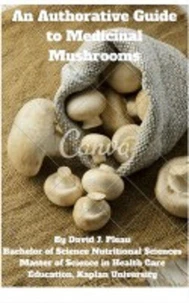 An Authoritive Guide to Medicinal Mushrooms