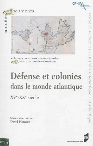 Défense et colonies dans le monde atlantique. XVe-XXe siècle