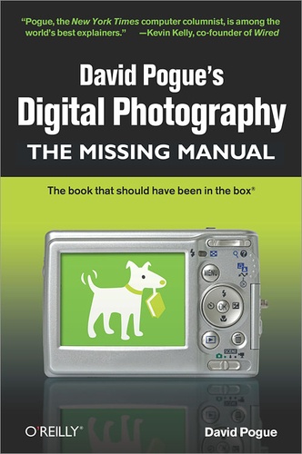 David Pogue - David Pogue's Digital Photography: The Missing Manual - The Missing Manual.
