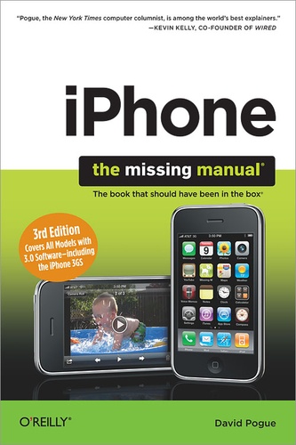 David Pogue - iPhone: The Missing Manual - Covers All Models with 3.0 Software-including the iPhone 3GS.