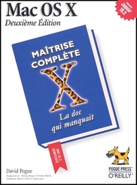 David Pogue - Mac Os X : Maitrise Complete. 2eme Edition.