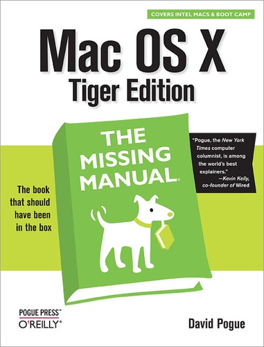 David Pogue - Mac OS X: The Missing Manual, Tiger Edition - The Missing Manual.