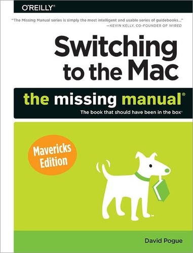 David Pogue - Switching to the Mac: The Missing Manual, Mavericks Edition.