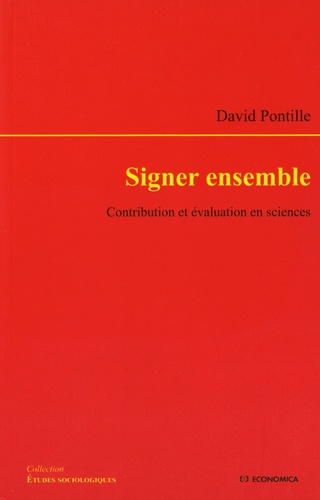 David Pontille - Signer ensemble - Contribution et évaluation en science.
