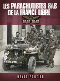 David Portier - Les parachutistes SAS de la France Libre - 1940-1945.
