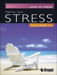 David Posen - Maîtriser votre stress.