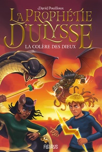 David Pouilloux - La prophétie d'Ulysse Tome 2 : La colère des dieux.