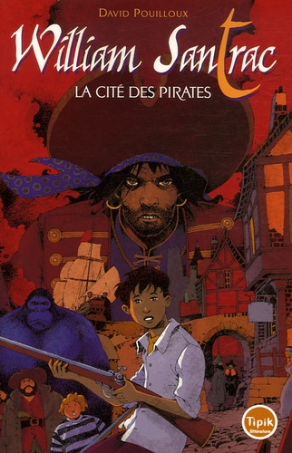 David Pouilloux - William Santrac Tome 1 : La cité des pirates.