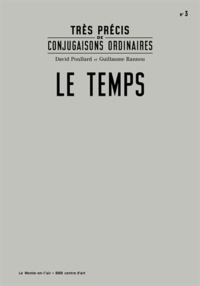 David Poullard et Guillaume Rannou - Très précis de conjugaisons ordinaires - N° 3 : Le temps.