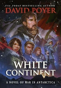 WHITE CONTINENT: A Novel of War in Antarctica