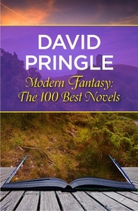David Pringle - Modern Fantasy: The 100 Best Novels.