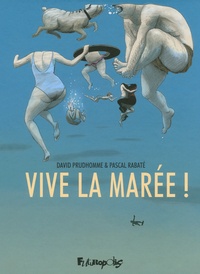 David Prudhomme et Pascal Rabaté - Vive la marée !.