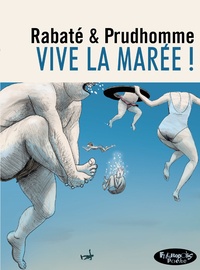 David Prudhomme et Pascal Rabaté - Vive la marée !.