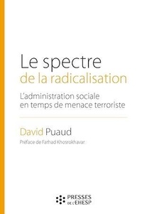 David Puaud - Le spectre de la radicalisation - L'administration sociale en temps de menace terroriste.