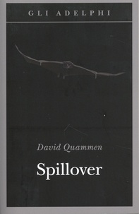 David Quammen - Spillover - L'evoluzione delle pandemie.