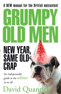 David Quantick - Grumpy Old Men - A Manual for the British Malcontent.