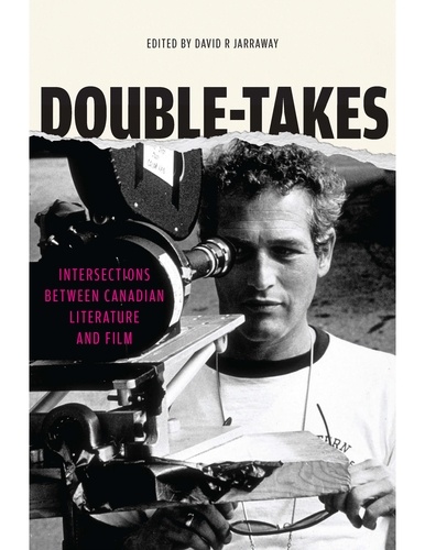David R. Jarraway - Reappraisals: Canadian Writers  : Double-Takes - Intersections between Canadian Literature and Film.