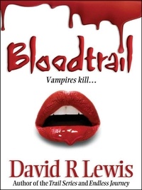  David R Lewis - Bloodtrail - The Nosferati Novels, #1.