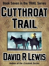  David R Lewis - Cutthroat Trail - The Trail Westerns, #7.