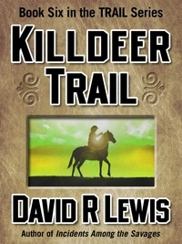  David R Lewis - Killdeer Trail - The Trail Westerns, #6.