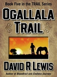  David R Lewis - Ogallala Trail - The Trail Westerns, #5.