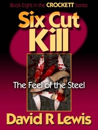  David R Lewis - Six Cut Kill - The Crockett Stories, #8.