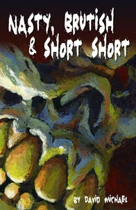 Nasty, Brutish &amp; Short Short