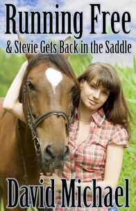 Running Free &amp; Stevie Gets Back in the Saddle