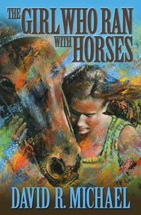 The Girl Who Ran With Horses