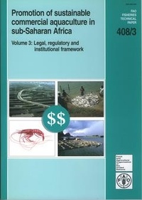 David r. Percy et Nathanael Hishamunda - Promotion of sustainable commercial aquaculture in sub-saharan Africa Volume 3: legal, regulatory and institutional framework, Fisheries 408/3.