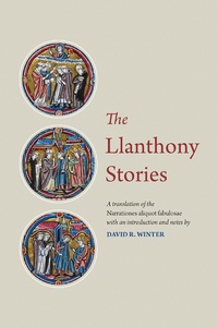 David r. Winter - The Llanthony Stories - A Translation of the Narrationes aliquot fabulosae.