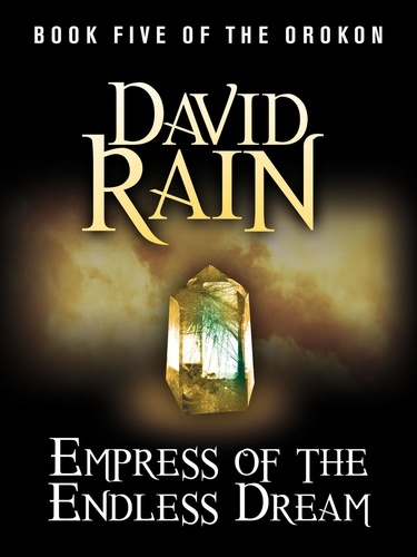 Empress of the Endless Dream. Book Five of The Orokon