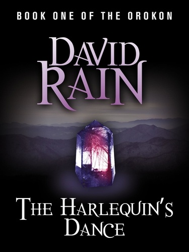 The Harlequin's Dance. Book One of The Orokon
