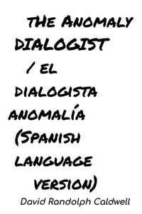 The Anomaly Dialogist /El Dialogista Anomalía