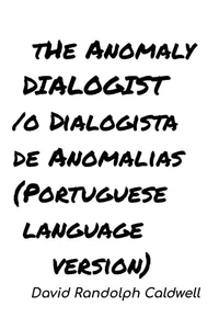 The Anomaly Dialogist/ O Dialogista De Anomalias